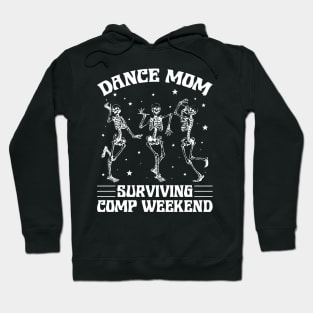 Funny Dance Mom Surviving Comp Weekend Gift For Women Mother day Hoodie